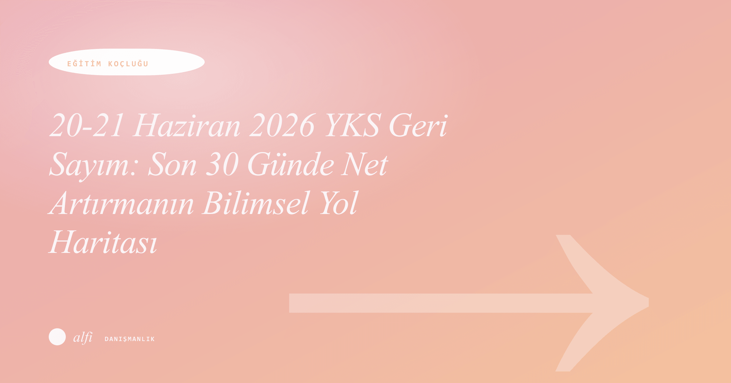 Countdown to YKS 2026: A Scientific Roadmap to Boost Your Net Score in the Final 30 Days